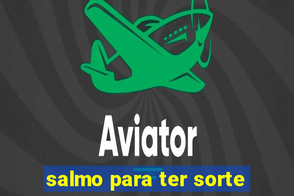salmo para ter sorte